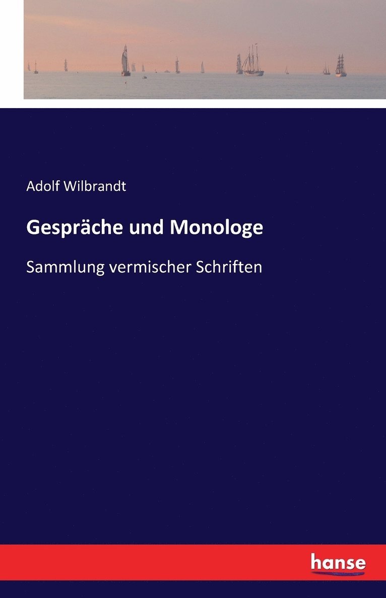 Adolf Wilbrandt - Gespräche und Monologe, Häftad