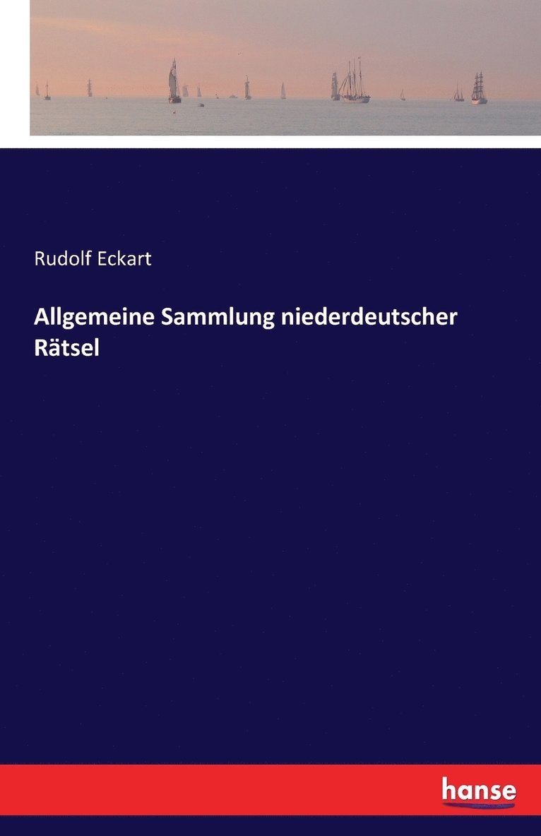 Allgemeine Sammlung niederdeutscher Rtsel 1