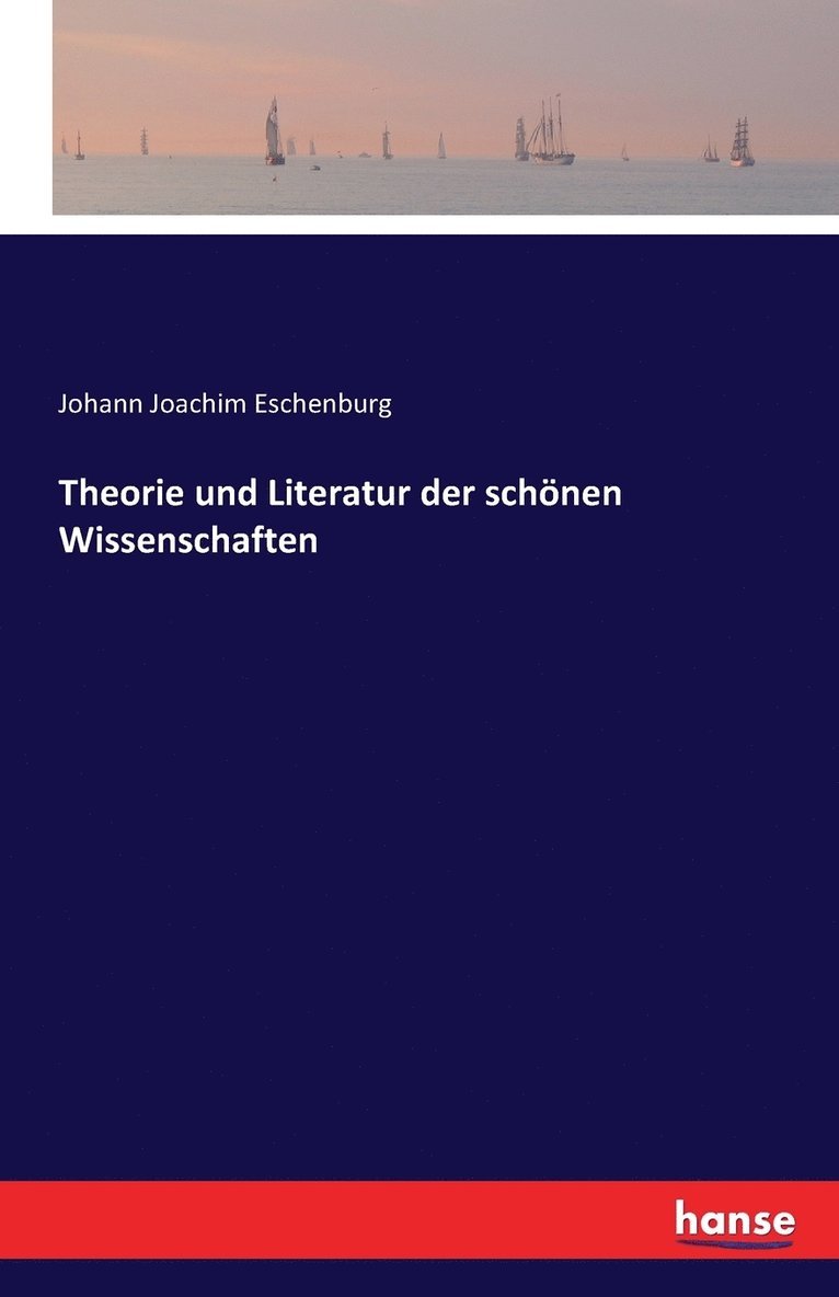 Theorie und Literatur der schoenen Wissenschaften 1