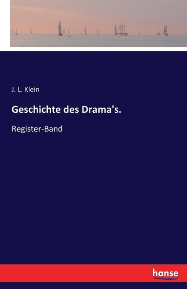 J L Klein - Geschichte des Drama's., Häftad