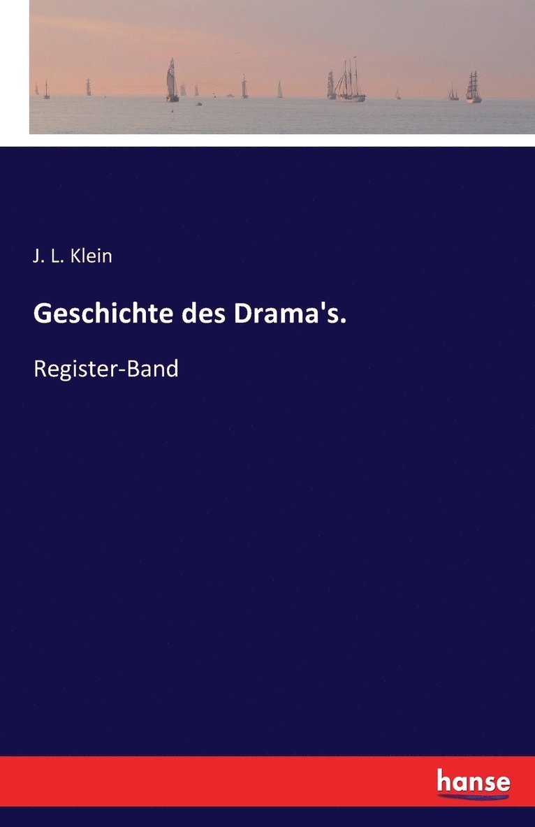 Geschichte des Drama's. 1