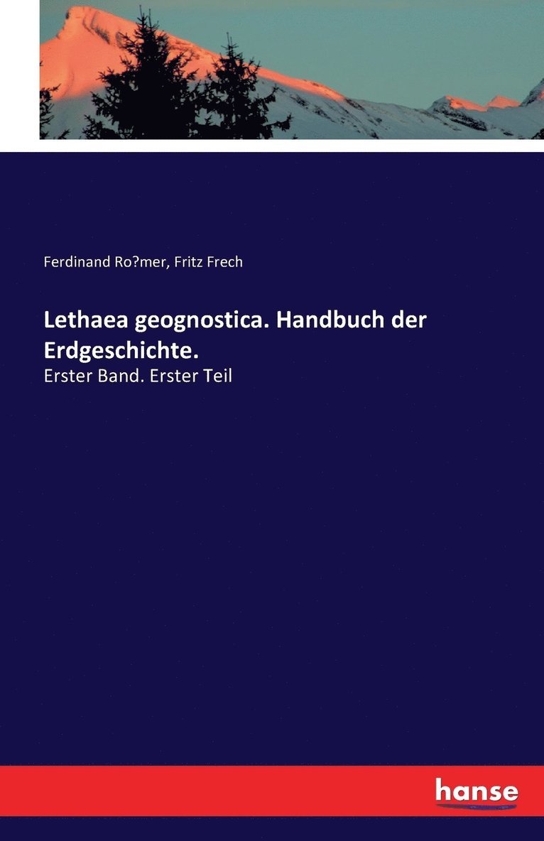 Ferdinand Römer, Fritz Frech, Ferdinand Ro&#776;mer, Ferdinand Ro¨mer, Ferdinand Ro¿mer - Lethaea geognostica. Handbuch der Erdgeschichte., Häftad