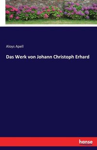bokomslag Das Werk von Johann Christoph Erhard