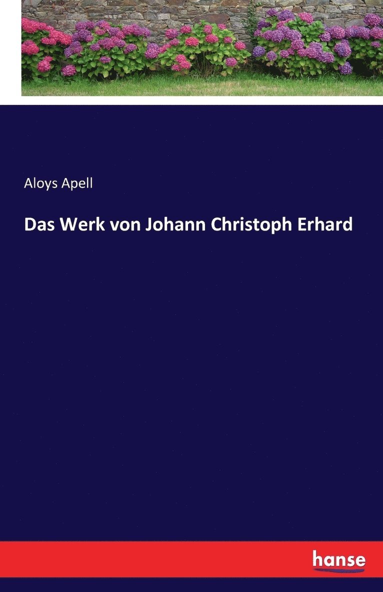 Das Werk von Johann Christoph Erhard 1