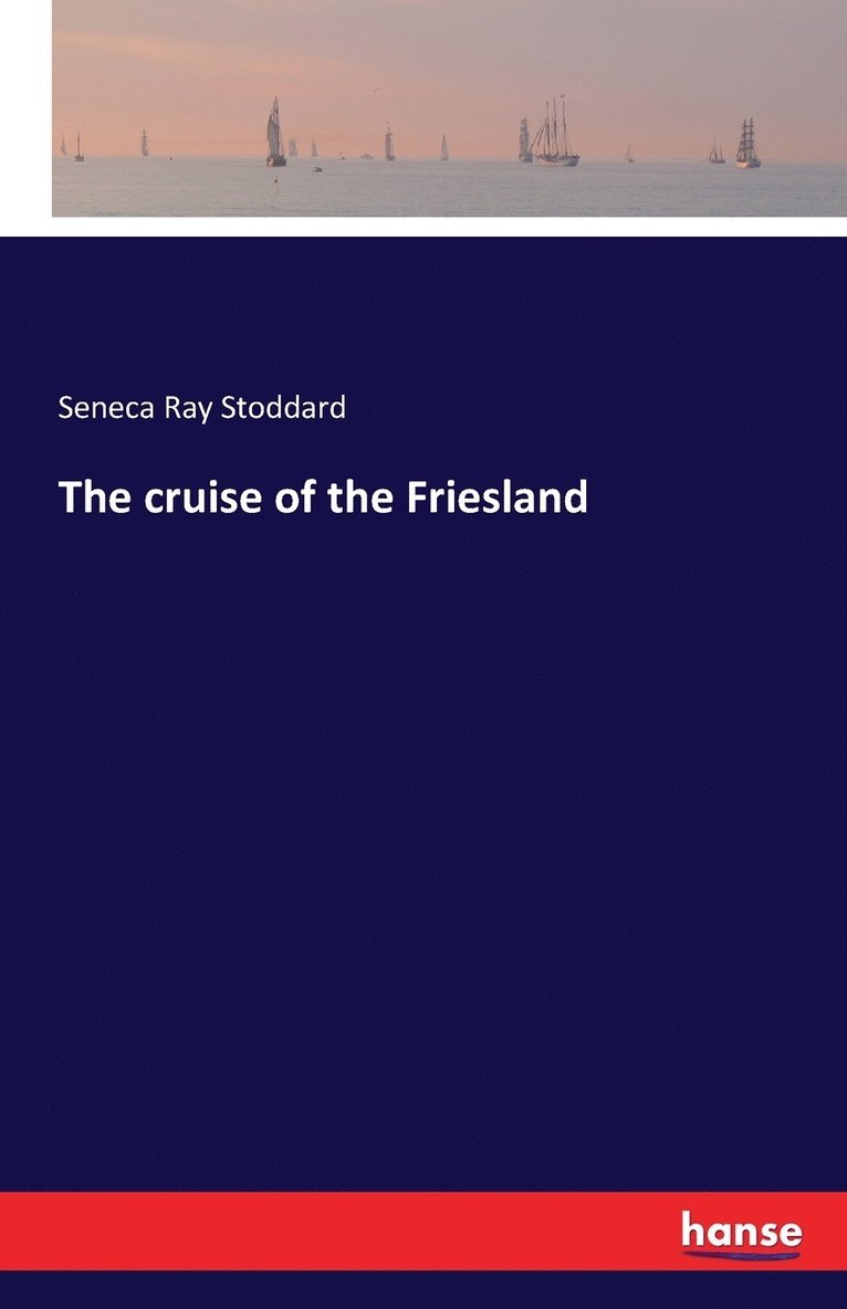 Seneca Ray Stoddard - cruise of the Friesland, Häftad