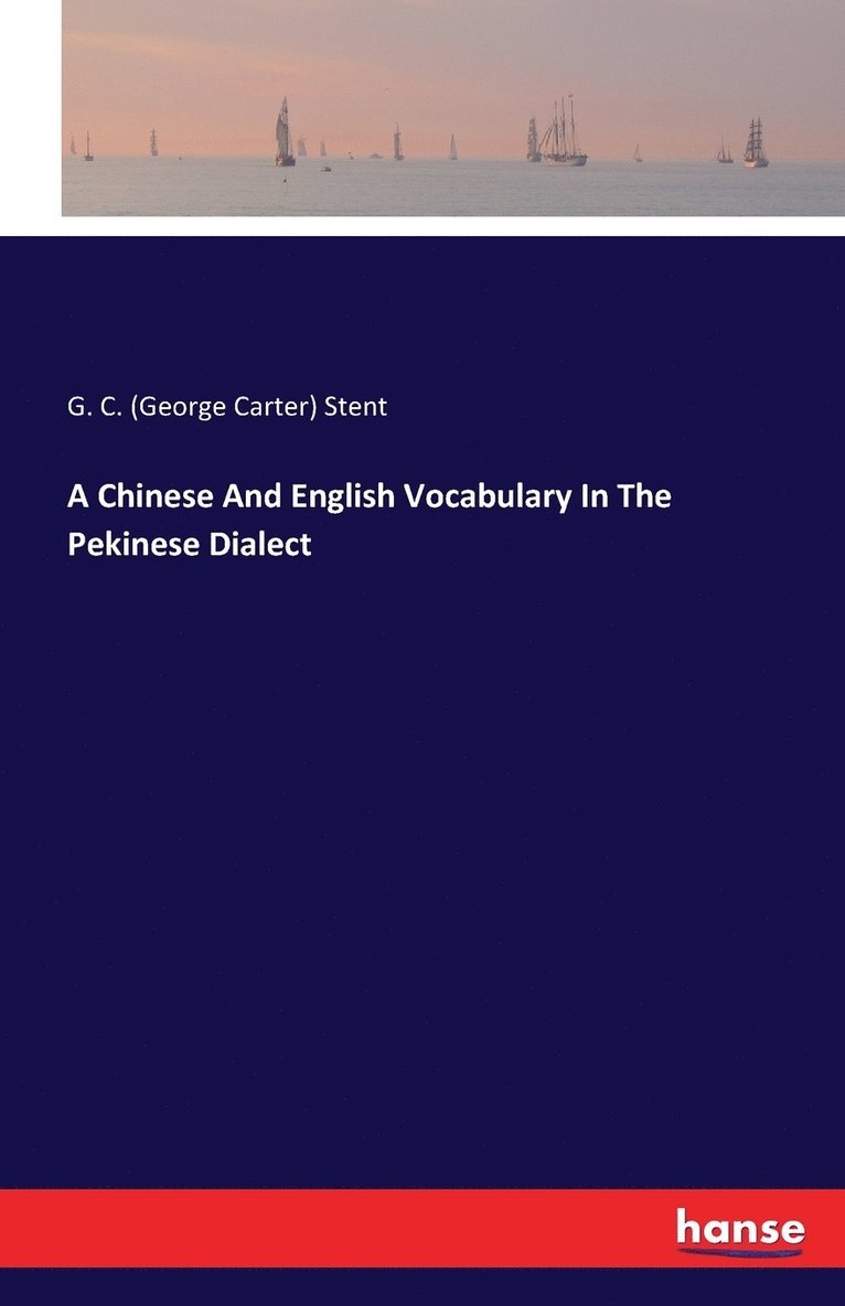 A Chinese And English Vocabulary In The Pekinese Dialect 1