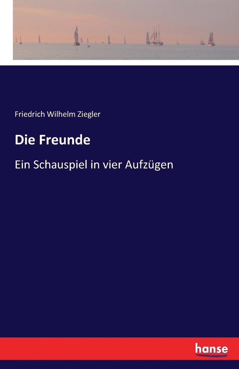 Friedrich Wilhelm Ziegler - Freunde, Häftad