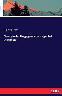 bokomslag Geologie der Umgegend von Haiger bei Dillenburg