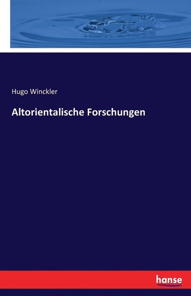 Hugo Winckler - Altorientalische Forschungen, Häftad
