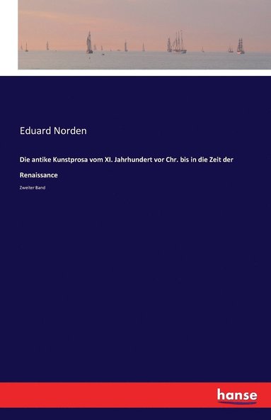 Eduard Norden - antike Kunstprosa vom XI. Jahrhundert vor Chr. bis in die Zeit der Renaissance, Häftad