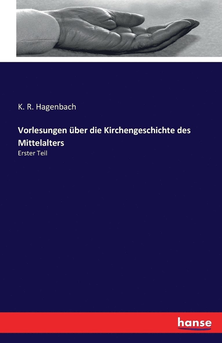 K R Hagenbach, K. R. Hagenbach - Vorlesungen über die Kirchengeschichte des Mittelalters, Häftad