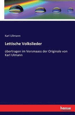 Karl Ullmann - Lettische Volkslieder, Häftad