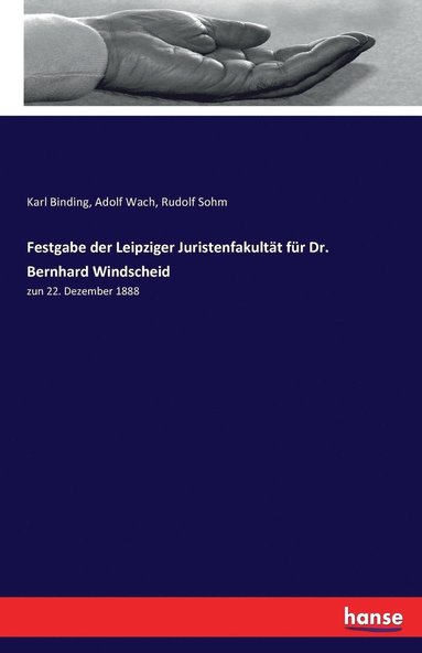 Karl Binding, Adolf Wach, Rudolf Sohm - Festgabe der Leipziger Juristenfakultät für Dr. Bernhard Windscheid, Häftad