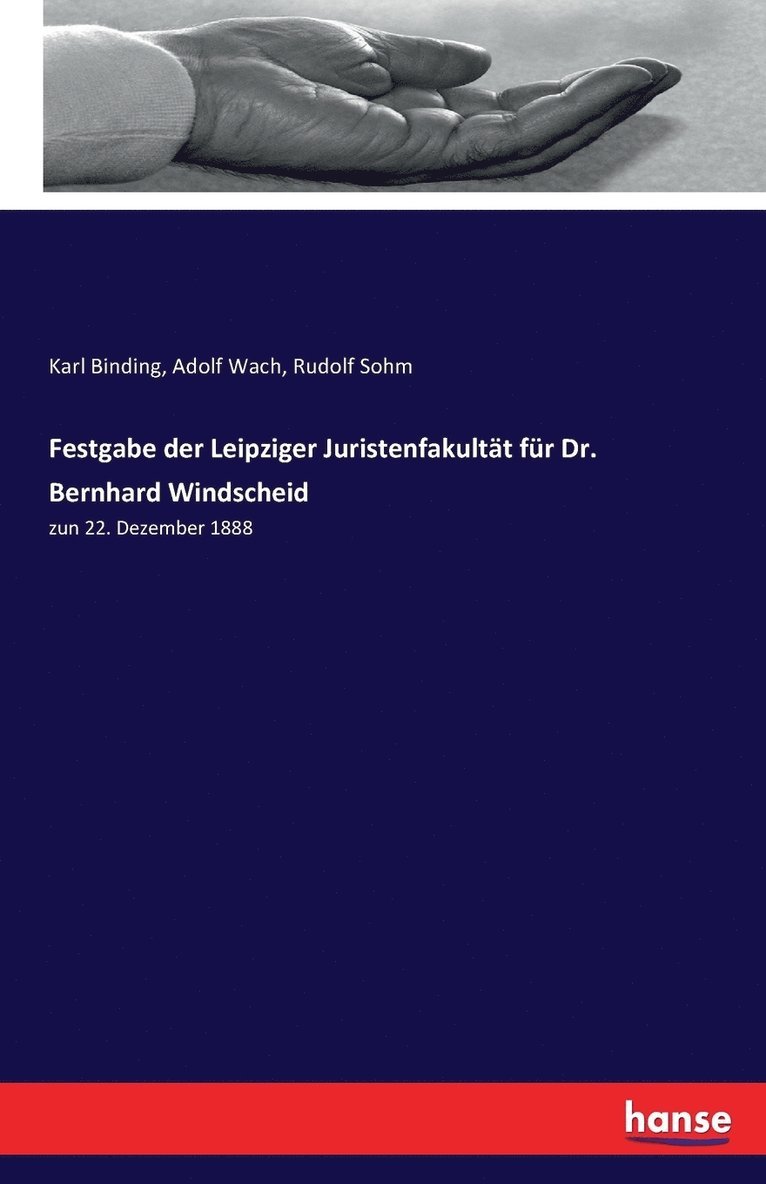 Festgabe der Leipziger Juristenfakultt fr Dr. Bernhard Windscheid 1