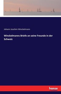 bokomslag Winckelmanns Briefe an seine Freunde in der Schweiz