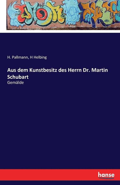 bokomslag Aus dem Kunstbesitz des Herrn Dr. Martin Schubart