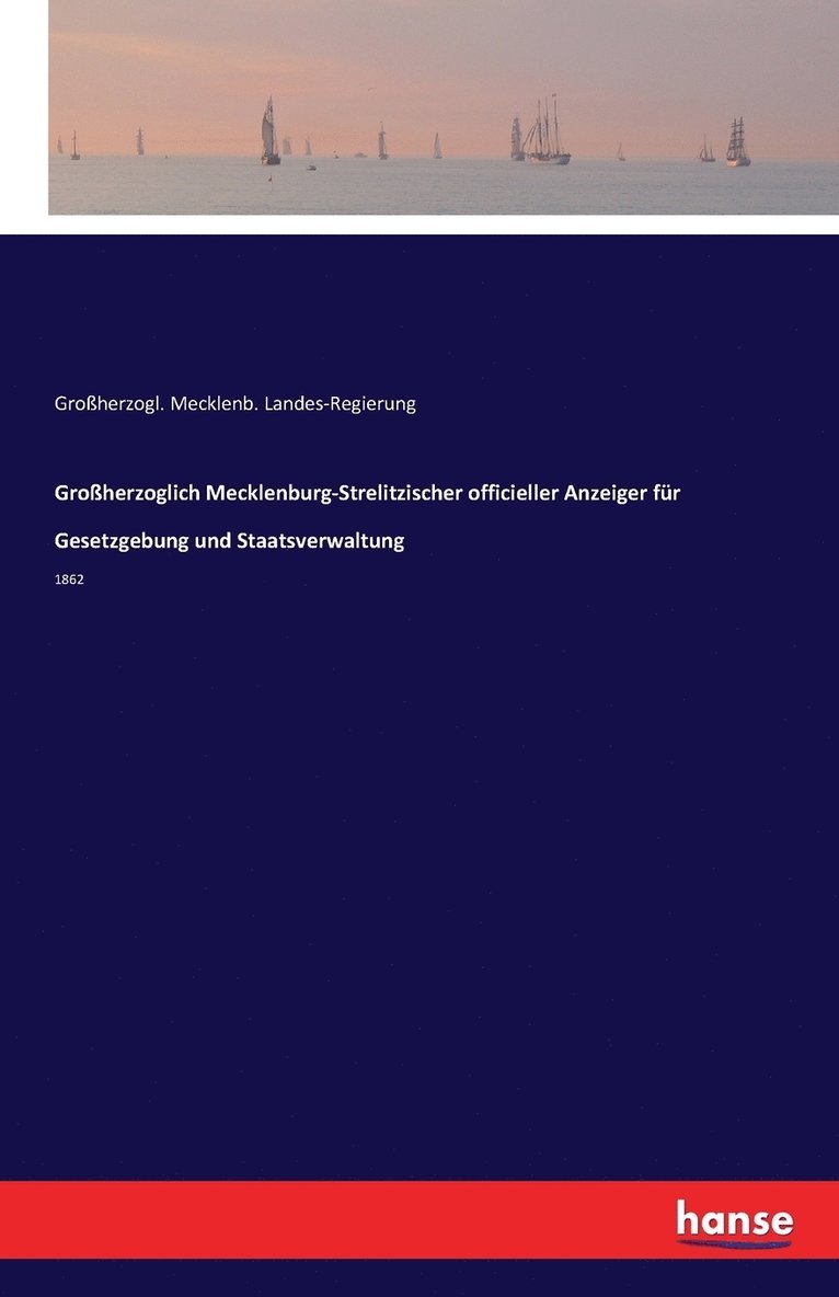 Groherzoglich Mecklenburg-Strelitzischer officieller Anzeiger fr Gesetzgebung und Staatsverwaltung 1