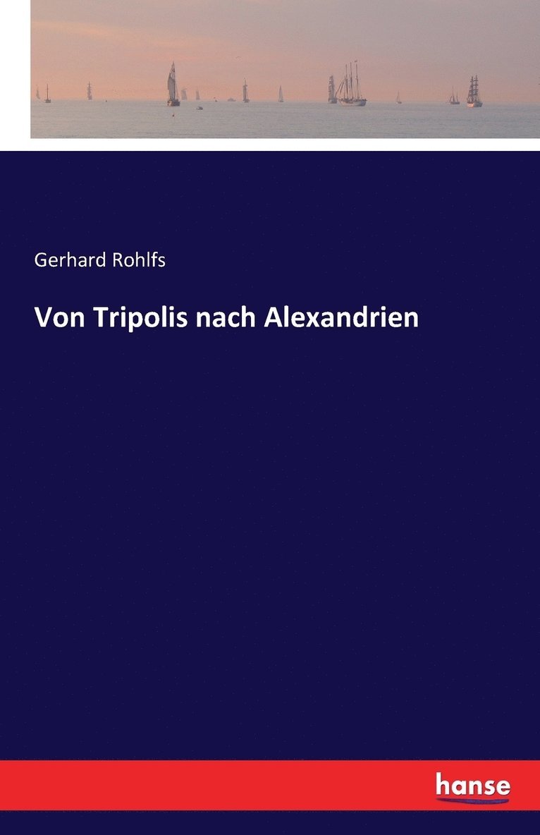 Von Tripolis nach Alexandrien 1