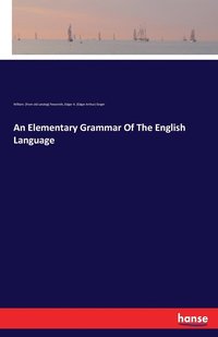 bokomslag An Elementary Grammar Of The English Language