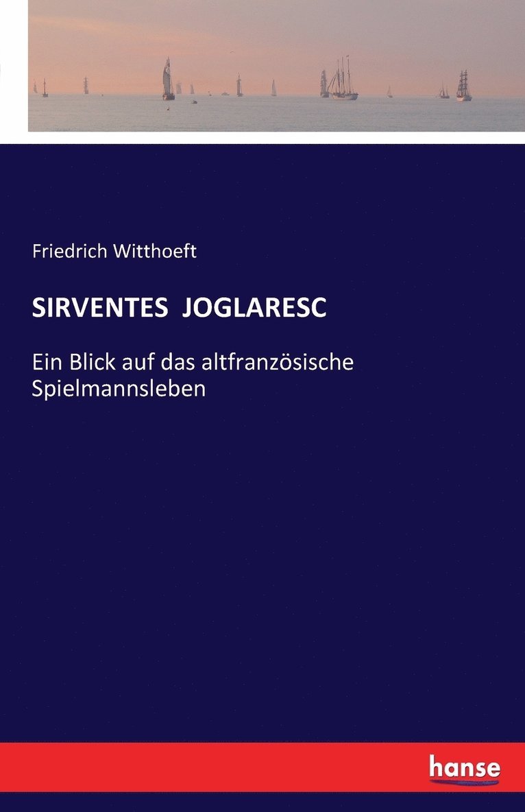 Friedrich Witthoeft - Sirventes Joglaresc, Häftad
