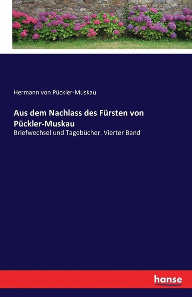 Hermann Von Pückler-Muskau - Aus dem Nachlass des Fürsten von Pückler-Muskau, Häftad
