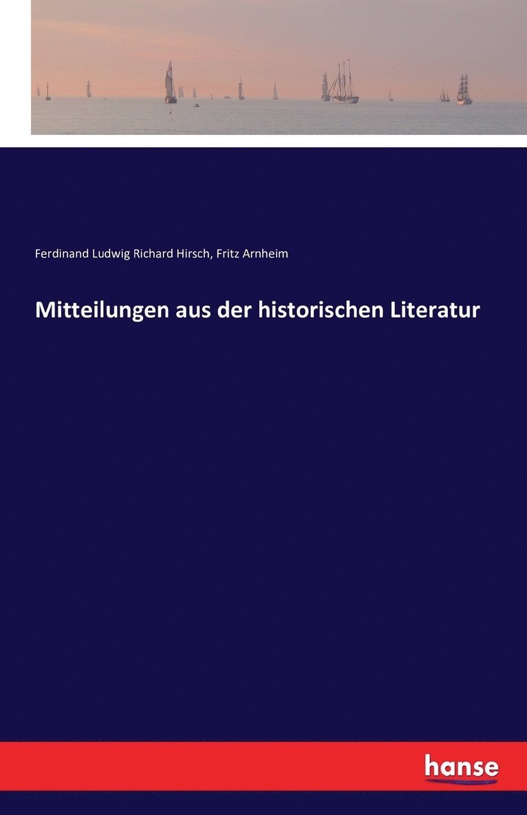 Mitteilungen aus der historischen Literatur 1