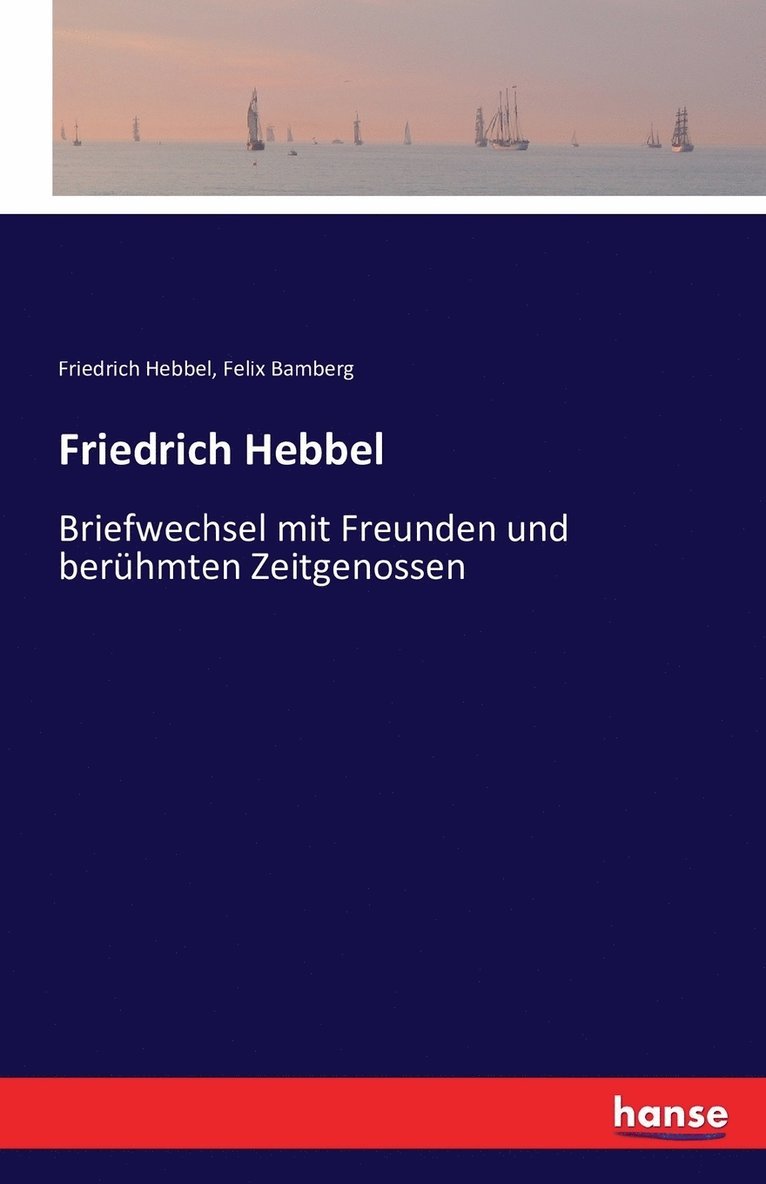 Friedrich Hebbel, Felix Bamberg - Friedrich Hebbel, Häftad