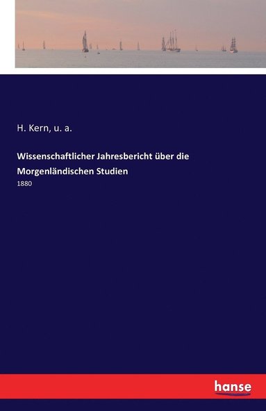 U A, H Kern - Wissenschaftlicher Jahresbericht über die Morgenländischen Studien, Häftad