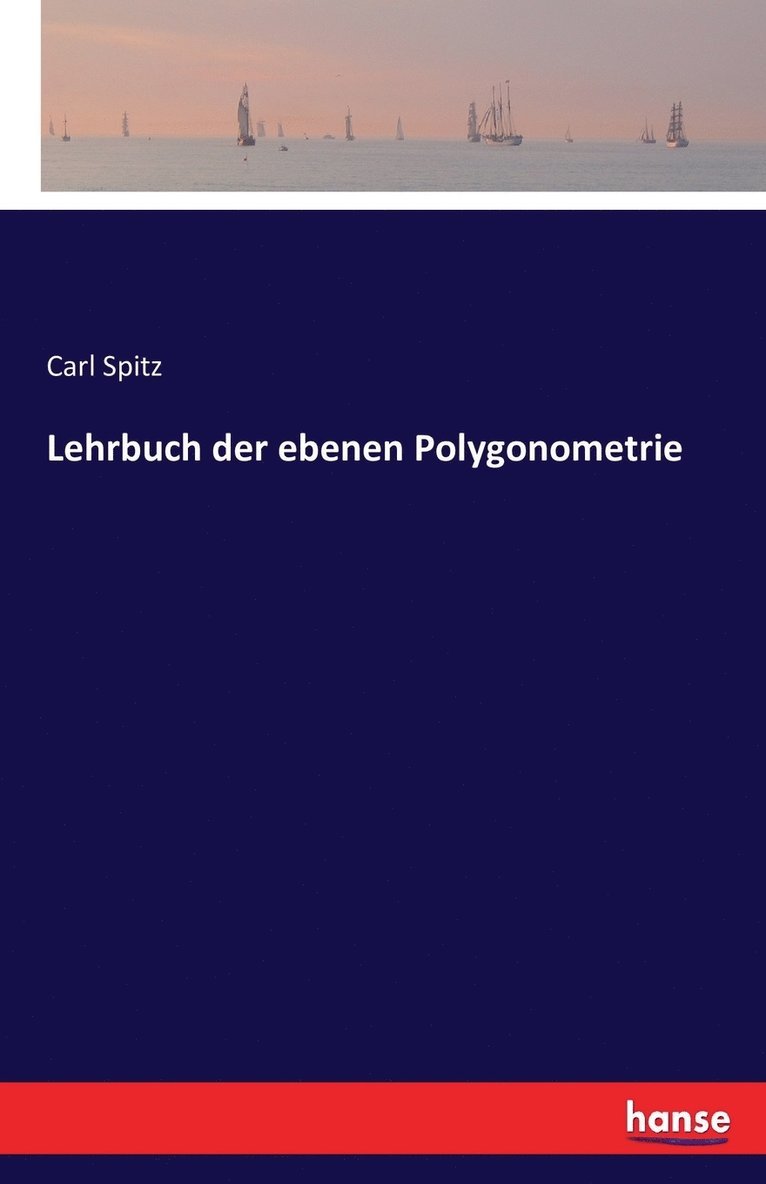 Lehrbuch der ebenen Polygonometrie 1