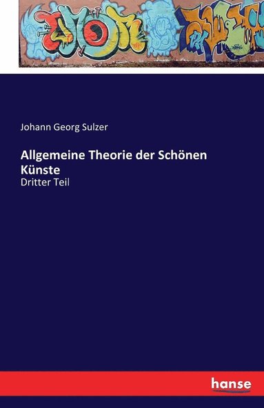 Johann Georg Sulzer - Allgemeine Theorie der Schönen Künste, Häftad