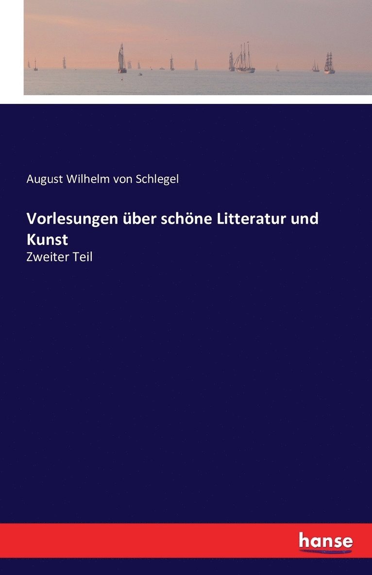 Vorlesungen über schöne Litteratur und Kunst