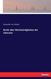 bokomslag Briefe ber Merkwrdigkeiten der Litteratur