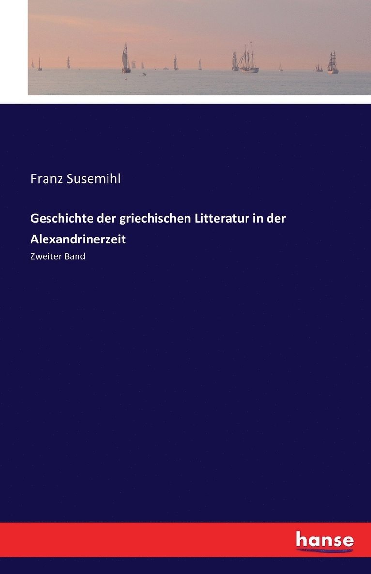 Geschichte der griechischen Litteratur in der Alexandrinerzeit