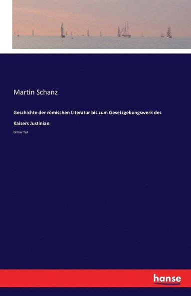 bokomslag Geschichte der rmischen Literatur bis zum Gesetzgebungswerk des Kaisers Justinian