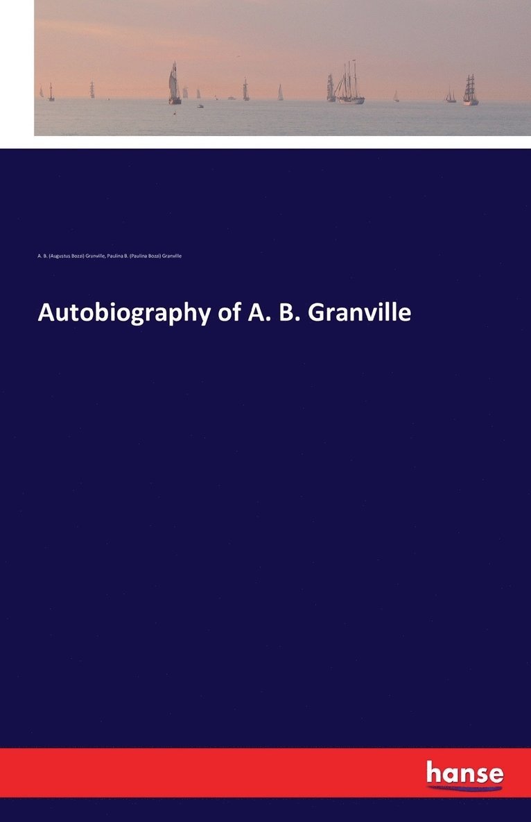 Autobiography of A. B. Granville 1