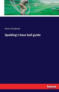 bokomslag Spalding's base ball guide