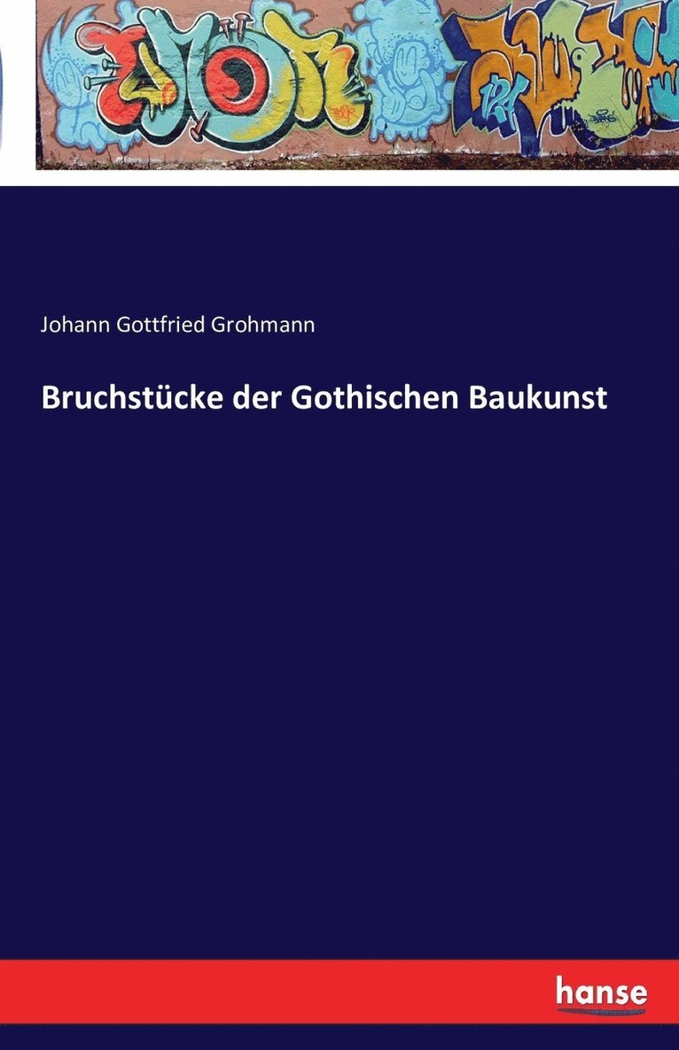 Bruchstucke der Gothischen Baukunst 1