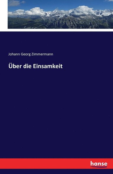 Johann Georg Zimmermann - Über die Einsamkeit, Häftad
