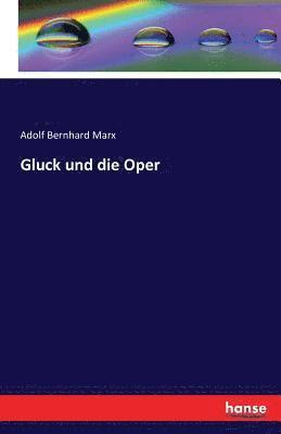 Gluck und die Oper 1