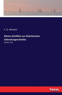 bokomslag Kleine Schriften zur Griechischen Litteraturgeschichte