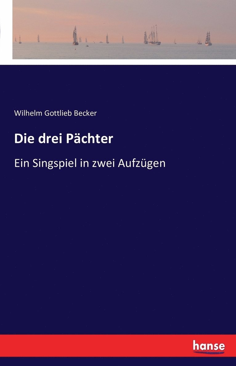 Wilhelm Gottlieb Becker - drei Pächter, Häftad