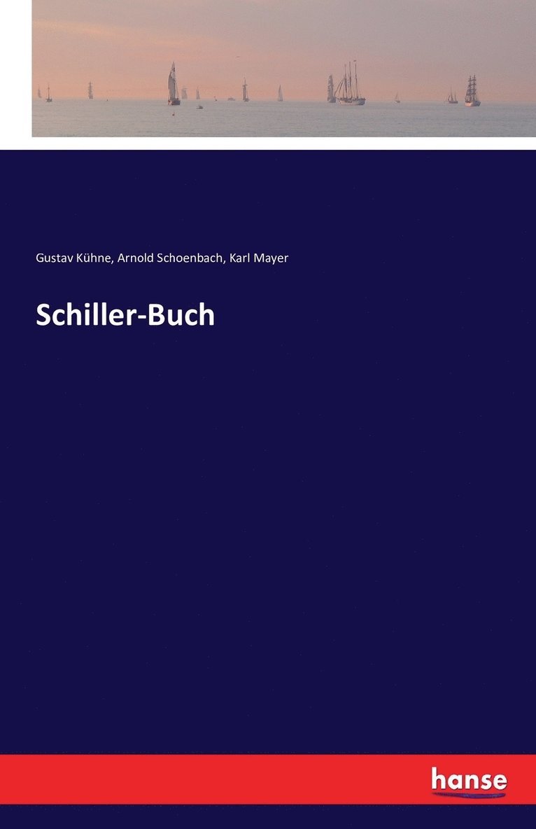 Karl Mayer, Gustav Kühne, Arnold Schoenbach - Schiller-Buch, Häftad