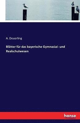 bokomslag Bltter fr das bayerische Gymnasial- und Realschulwesen