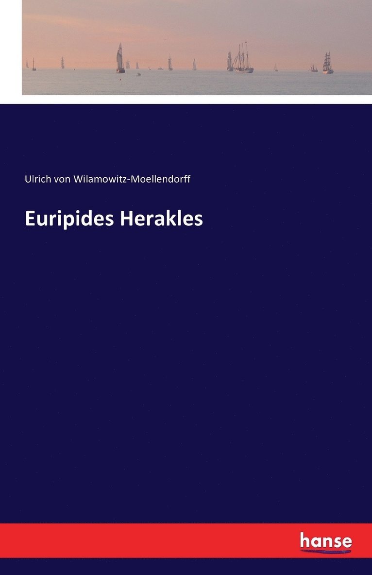 Ulrich Von Wilamowitz-Moellendorff, Ulrich von Wilamowitz-Moellendorff, Ulrich Von Wilamowitz-Moellendorff - Euripides Herakles, Häftad