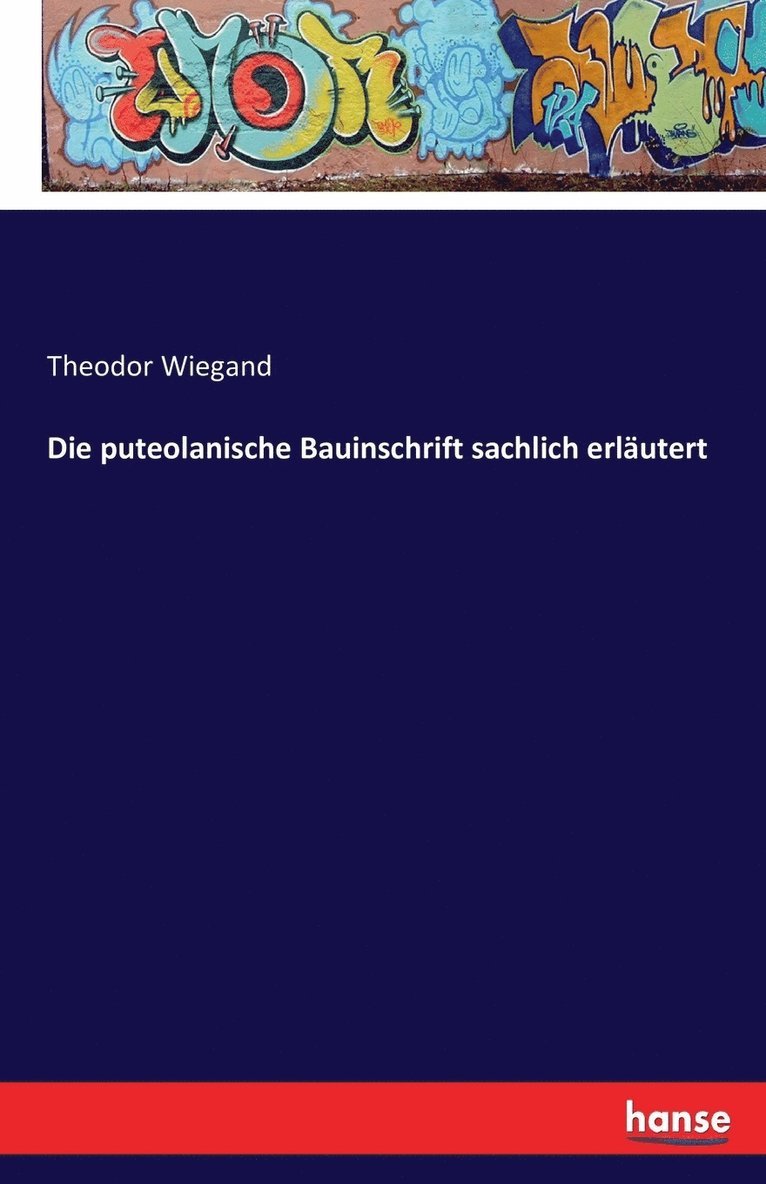 Die puteolanische Bauinschrift sachlich erlutert 1