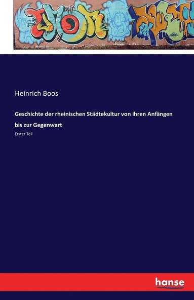 bokomslag Geschichte der rheinischen Stdtekultur von ihren Anfngen bis zur Gegenwart