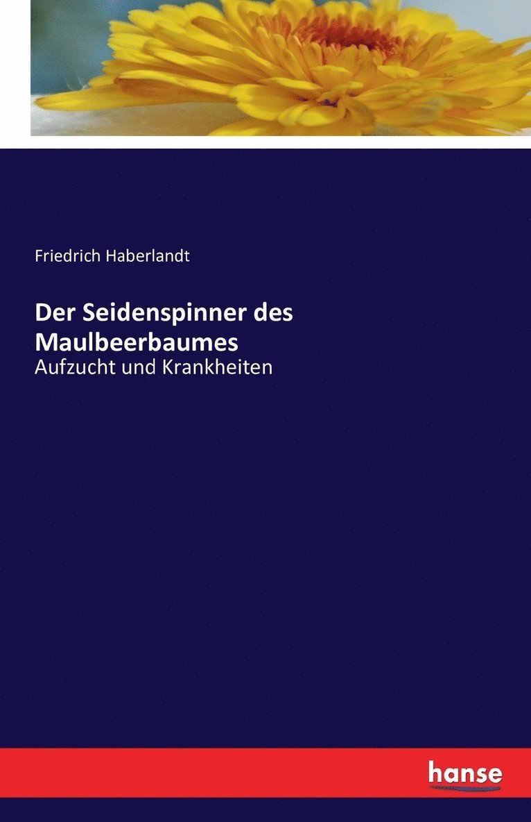 Der Seidenspinner des Maulbeerbaumes 1