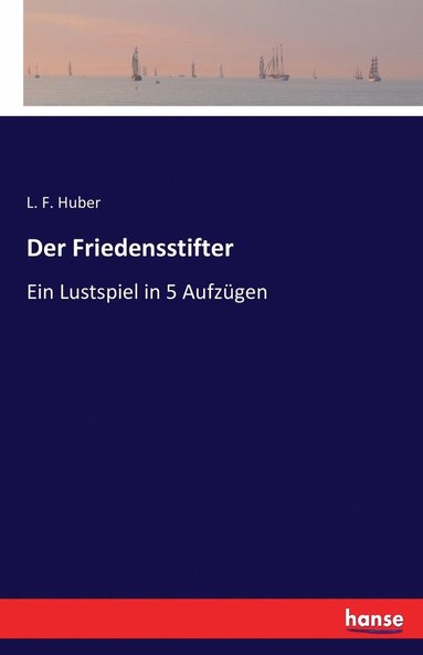 L F Huber - Friedensstifter, Häftad