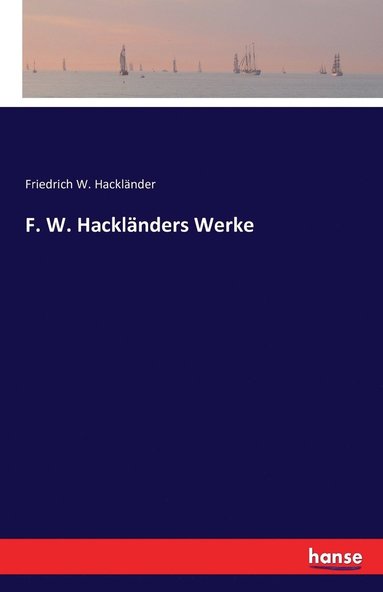 bokomslag F. W. Hackländers Werke