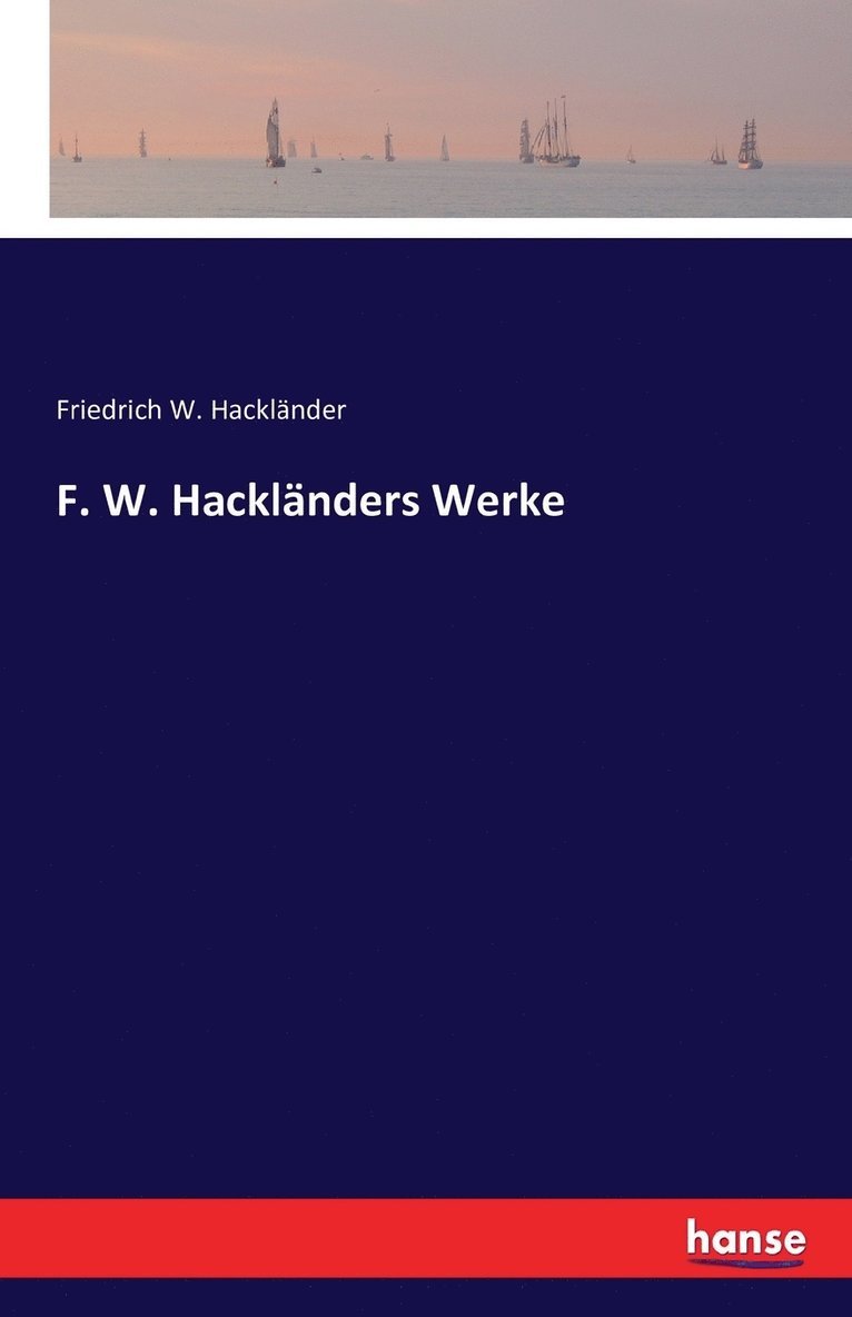 F. W. Hackländers Werke